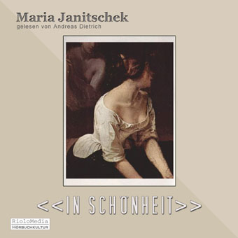 Maria Janitschek - >>In Schönheit<<