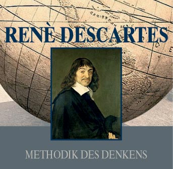 Renè Descartes - Methodik des Denkens